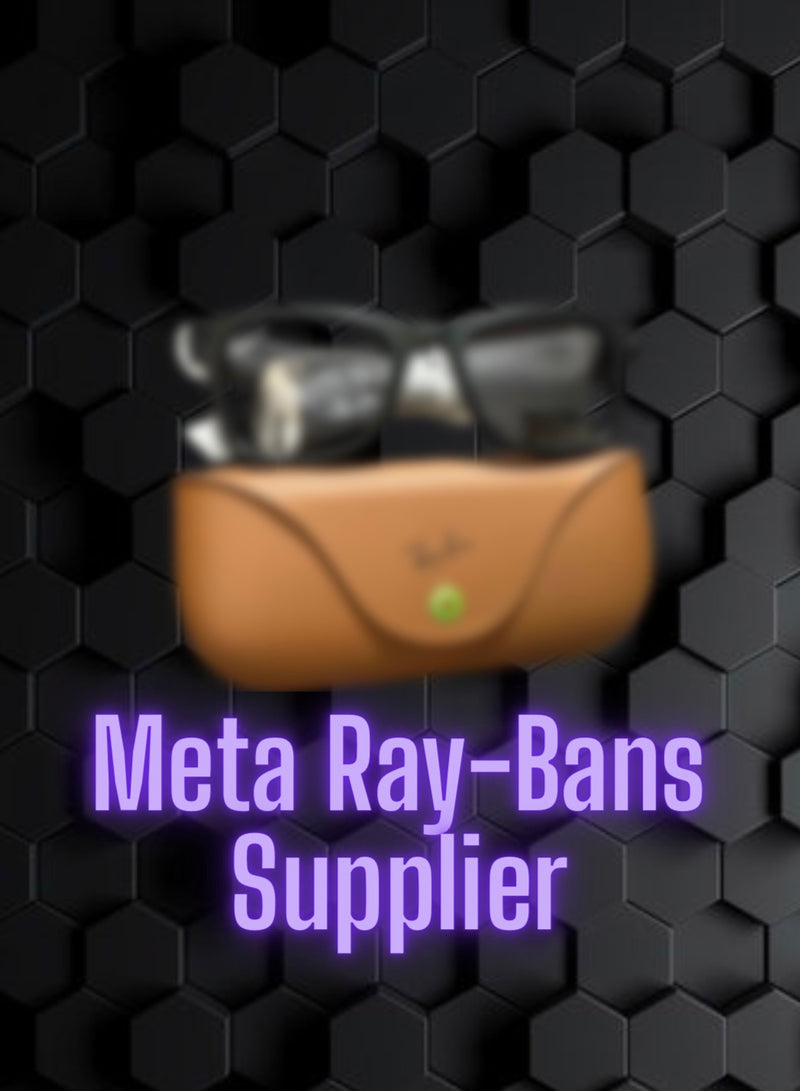 Meta Ray-Ban Supplier